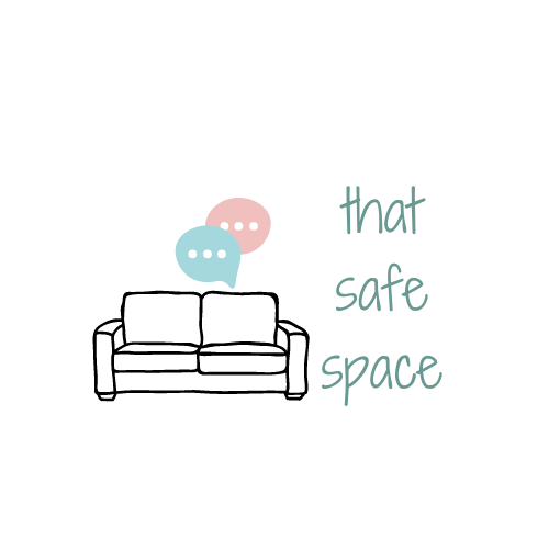 that safe space
